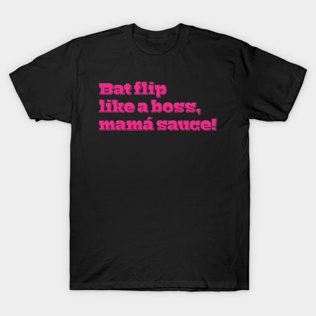 Bat Flip Boss T-Shirt by ardp13